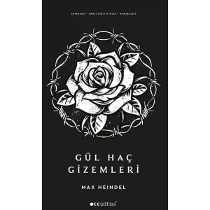 Gül Haç Gizemleri [Unbound] [Dec 30, 2024] Max Heindel