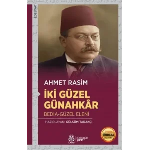 İki Güzel Günahkar: Bedia-Güzel Eleni [Paperback] [Jan 01, 2025] Ahmet Rasim