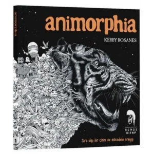 Animorphia - Sıra Dışı Bir Çizim ve Mücadele Arayışı [Paperback] [Oct 22, 2024] Kerby Rosanes