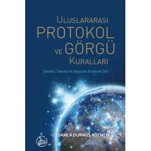 Uluslararası Protokol ve Görgü Kuralları Zarafet, Temsil ve Saygının Evrensel Dili [Unbound] [Nov 14, 2024] Damla Durmuş Köymen