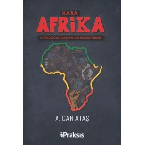 Kara Afrika Ortadoğululaşmadan Beslenirken [Unbound] [Nov 14, 2024] A. Can Ataş