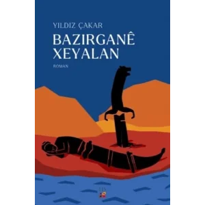 Bazirgane Xeyalan [Paperback] [Nov 14, 2024] Yildiz Çakar