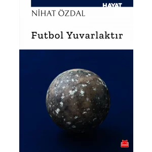 Futbol Yuvarlaktır [Unbound] [Jan 16, 2025] Nihat Özdal