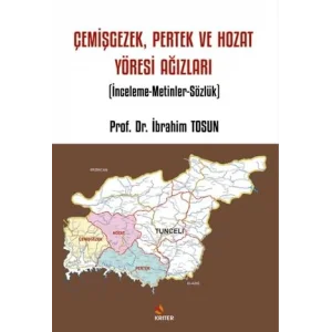 Çemişgezek, Pertek ve Hozat Yöresi Ağızları [Unbound] [Dec 30, 2024] İbrahim Tosun