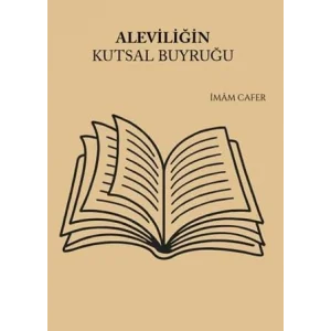 Aleviliğin kutsal buyruğu [Paperback] [Nov 14, 2024] İmâm Cafer