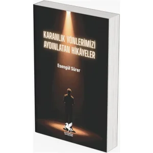 Karanlık Yönlerimizi Aydınlatan Hikayeler [Paperback] [Oct 13, 2025] Esengül Sürer