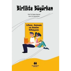 Birlikte Büyürken [Paperback] [Dec 30, 2023] Doç. Dr. Nazan Kaymaz, Uzm. Dr. Hande Şirin
