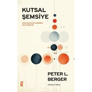 Kutsal Şemsiye - Dinin Sosyolojik Teorisinin An... [Unbound] [Dec 30, 2024] Peter L. Berger and Prof. Dr. Ali Coşkun