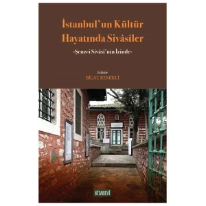 İstanbulun Kültür Hayatında Sivasîler & Şems-i Sivasînin İzinde [Paperback]