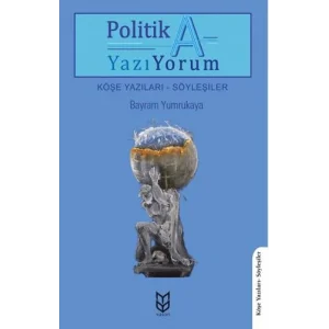 Politika Yazı-Yorum [Unbound] [Dec 30, 2024] Bayram Yumrukaya