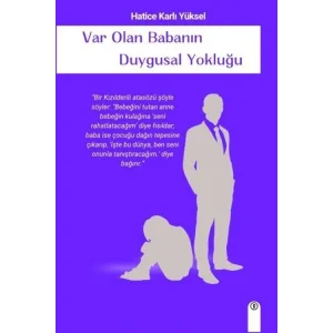 Var Olan Babanın Duygusal Yokluğu [Paperback]