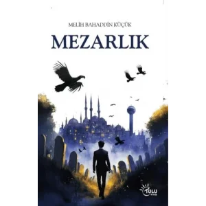 Mezarlık [Unbound] [Nov 14, 2024] Melih Bahaddin Küçük