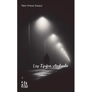 Loş Işığın Ardında [Unbound] [Nov 14, 2024] Taha Yılmaz Karpuz