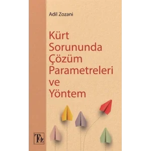 Kürt Sorununda Çözüm Parametreleri ve Yöntem [Paperback] [Aug 05, 2025] Adil Zozani