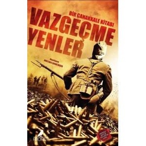 Vazgeçmeyenler Bir Çanakkale Kitabı [Unbound] [Dec 30, 2024] Kolektif and Fuad Mustafa