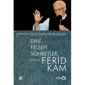 Dinî Felsefi Sohbetler - Ferid Kam [Paperback] [Nov 14, 2024] Süleyman Hayri Bolay