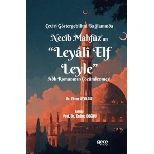 Çeviri Göstergebilimi Bağlamında Necib Mahfüzün Leyâli Elf Leyle Adlı Romanının Çözümlenmesi [Unbound] [Nov 14, 2024] Ebrar Ayyıldız