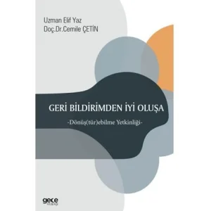 Geri Bildirimden İyi oluşa-Dönüş(Tür)ebilme Yetkinliği [Paperback] [Nov 14, 2024] Uzman Elif Yaz , Cemile Çetin