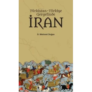 Türkistan Türkiye Gergefinde İran [Paperback] [Aug 26, 2025] D. Mehmet Doğan