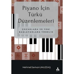 Piyano İçin Türkü Düzenlemeleri Çocuklara ve Yeni Başlayanlara Yönelik [Paperback]