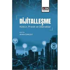 Dijitalleşme Kültür Pratik ve Olanaklar [Paperback] [Nov 14, 2024] Kolektif