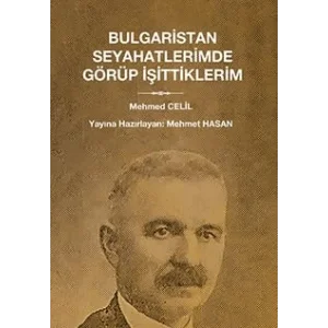Bulgaristan Seyahatlerimde Görüp İşittiklerim [Unbound] [Nov 14, 2024] Mehmed Celil