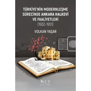 Türkiyenin Modernleşme Sürecinde Ankara Halkevi ve Faaliyetleri (1932-1951) [Paperback]