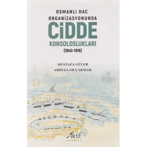 Osmanlı Hac Organizasyonunda Cidde Konsoloslukları 1840 - 1916 [Paperback] Mustafa Güler