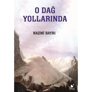 O Dağ Yollarında [Unbound] [Nov 14, 2024] Nazmi Bayrı