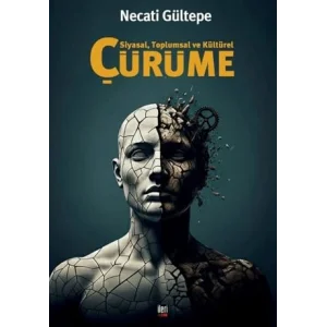 Siyasal Toplumsal ve Kültürel Çürüme [Paperback] [Oct 10, 2025] Necati Gültepe
