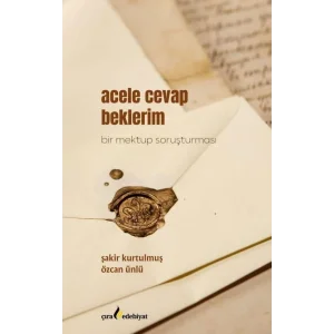 Acele Cevap Beklerim - Bir Mektup Soruşturması [Unbound] [Dec 30, 2024] Özcan Ünlü, Şakir Kurtulmuş and Şakir Kurtulmuş