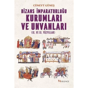 Bizans İmparatorluğu Kurumları ve Unvanları: (9. ve 11. Yüzyıllar) (Kapak değişebilir) [Paperback] [Dec 01, 2021] Cüneyt Güneş and Murat Çaylı