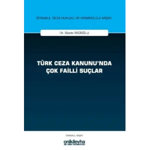 Türk Ceza Kanununda Çok Failli Suçlar [Unbound] [Nov 14, 2024] Gözde İbicioğlu