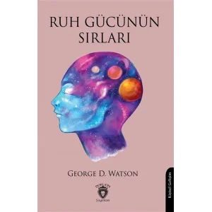 Ruh Gücünün Sırları [Paperback] [Jan 01, 2025] George D. Watson