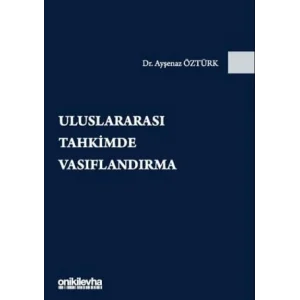 Uluslararası Tahkimde Vasıflandırma [Unbound] [Nov 14, 2024] Ayşenaz Öztürk