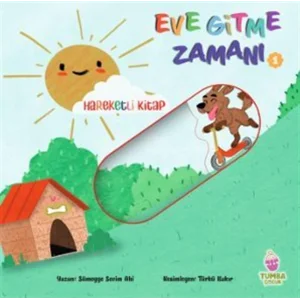 Eve Gitme Zamanı 1 - Hareketli Kitap [Paperback] [Nov 12, 2025] Sümeyye Sevim Ahi