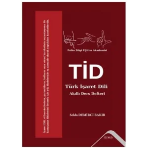 Türk İşaret Dili (TİD) Akıllı Ders Defteri [Paperback] [Nov 14, 2024] Selda Demirci Bakır