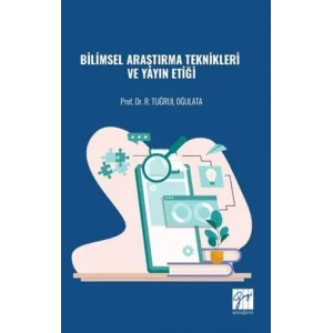 Bilimsel Araştırma Teknikleri ve Yayın Etiği [Unbound] [Nov 14, 2024] R. Tuğrul Oğulata
