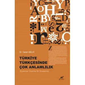 Türkiye Türkçesinde Çok Anlamlılık (Eylemler Üzerine Bir İnceleme) [Paperback] [Dec 30, 2024] Ceren Selvi and Ertuğrul Yaman