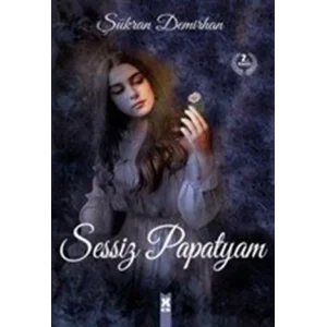 Sessiz Papatyam [Paperback] [Dec 30, 2023] Şükran Demirhan