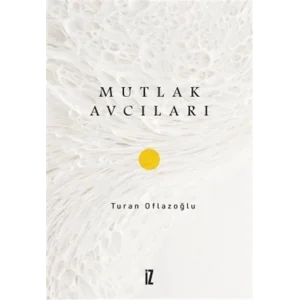 Mutlak Avcıları [Dec 30, 2023] Ahmet Turan Oflazoğlu