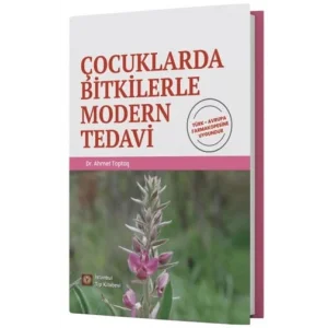 Çocuklarda Bitkilerle Modern Tedavi [Unbound] [Nov 14, 2024] Ahmet Toptaş