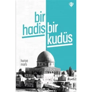 Bir Hadis Bir Kudüs [Paperback] [Jan 01, 2025] Prof. Dr Huriye Martı