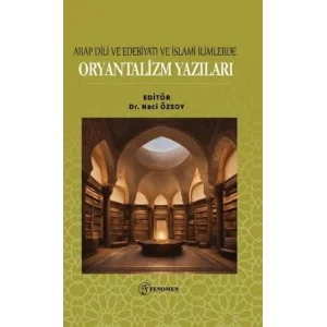 Arap Dili ve Edebiyatı ve İslami İlimlerde Oryantalizm Yazıları [Unbound] [Nov 14, 2024] Kolektif