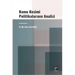 Kamu Kesimi Politikalarının Analizi [Paperback] [Jul 09, 2025] Fatih Akçay