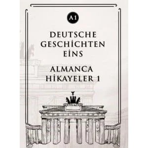 Deutsche Geschichten Eins (A1) Almanca Hikayeler 1 [Unbound] [Nov 14, 2024] Kolektif
