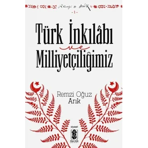 Türk İnkılabı ve Milliyetçiliğimiz [Paperback] [May 29, 2025] Remzi Oğuz Arık