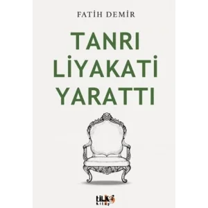 Tanrı Liyakati Yarattı [Unbound] [Nov 14, 2024] Fatih Demir