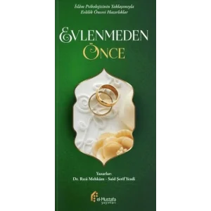 İslam Psikolojisinin Yaklaşımıyla Evlilik Öncesi Yaklaşımlar Evlenmeden Önce [Unbound] [Nov 14, 2024] Rıza Mehkam , Said Şerif Yezdi