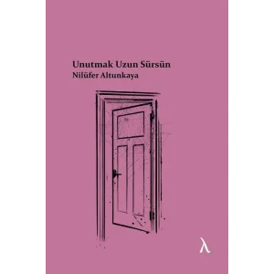Unutmak Uzun Sürsün [Paperback] [Dec 30, 2022] Nilüfer Altunkaya